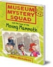Museum Mystery Squad and the Case of the Moving Mammoth
