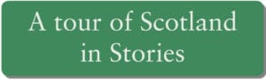 A Tour of Scotland in Stories