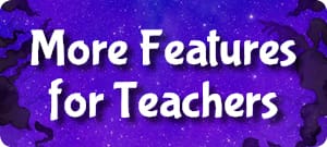 More Features for Teachers
