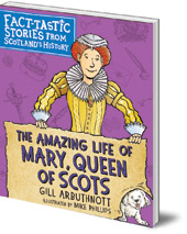 Amazing Life of Mary, Queen of Scots